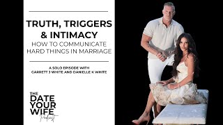 Truth, Triggers & Intimacy: How to Communicate Hard Things in Marriage Without Killing the Spark