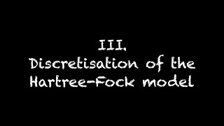 3/5 - Discretisation of the Hartree-Fock model