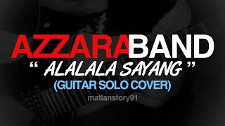 Azzara Band - Alalala Sayang (Guitar Solo COVER)