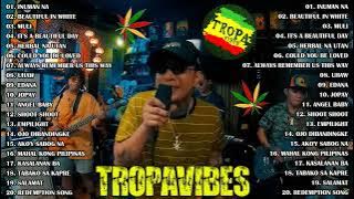 Tropavibes Nonstop Collection 2023😎Good Vibes Reggae Music💖 IT'S A BEAUTIFUL DAY, INUMAN NA, JOPAY