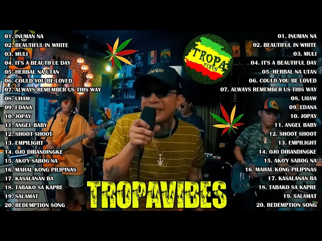 Tropavibes Nonstop Collection 2023😎Good Vibes Reggae Music💖 IT'S A BEAUTIFUL DAY, INUMAN NA, JOPAY class=