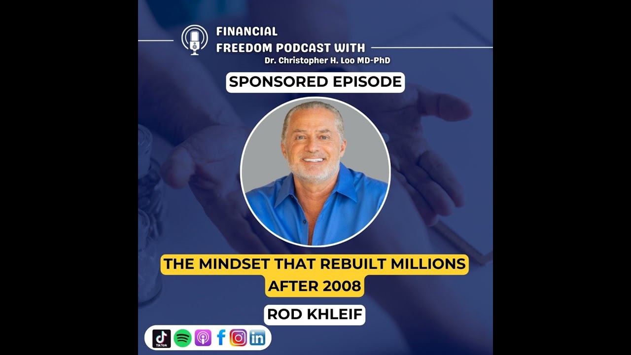 🎙️ Sponsored Episode: Rod Khleif on Wealth, Mindset & Bouncing Back After Losing $50 Million in 2008