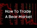 How To Trade A Bear Market