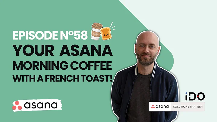 ☀️☕️🍞 Turn Asana into a CRM: episode 58 of your #Asana morning coffee, with a French toast