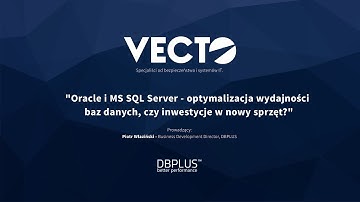 Oracle i MS SQL Server - optymalizacja czy inwestycja w nowy sprzęt? | Webinar