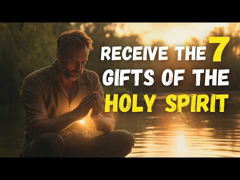 How to Receive the 7 Gifts of the Holy Spirit