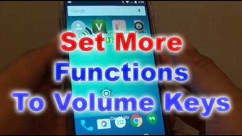 Google Nexus 5: How to Assign Different Functions to the Volume Keys
