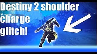Destiny 2 shoulder charge glitch!