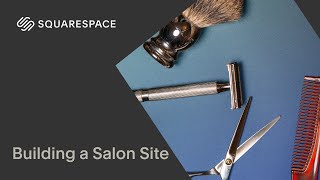 Building a Salon Site | Squarespace 7.1