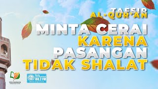 Bolehkah Meminta Cerai Jika Suami atau Istri Tidak Mengerjakan Shalat?
