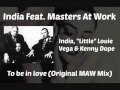 India feat masters at wor  to be in love original maw mix