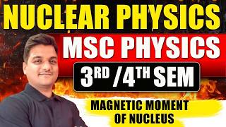 msc physics nuclear physics | magnetic moment of nucleus | msc physics lectures