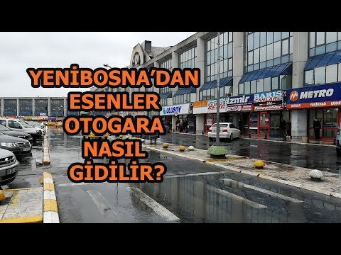 Yenibosna metro durağından Esenler otogara nasıl gidilir?