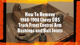 19881998 Chevy OBS Truck Front Control Arm Bushings and Ball Joints teardown