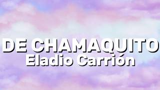 Eladio Carrión - DE CHAMAQUITO (Lyrics)