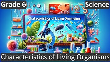 Grade 6 | Science | Characteristics of Living Organisms | Free Tutorial | CBSE | ICSE | State Board