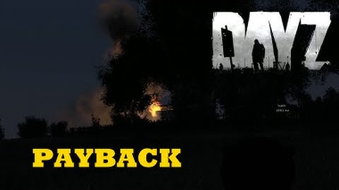 DayZ Overpoch - (Series 4) Part 6 - Payback