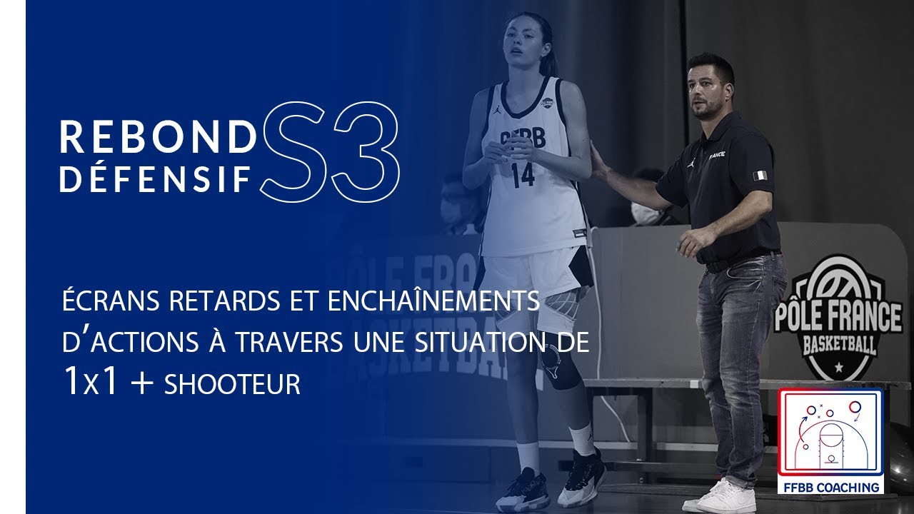 Rebond défensif S3: écrans retards et enchaînements d’actions à travers une situation de 1x1 + shoot