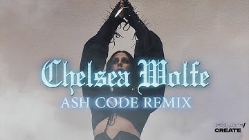 Chelsea Wolfe - Erde (Ash Code REMIX)