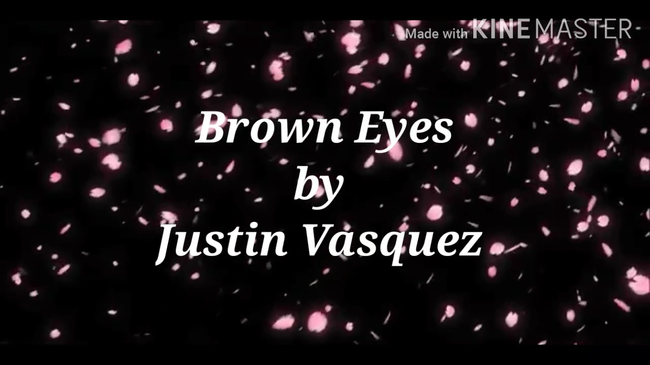 Brown Eyes by Justin Vasquez/ Relaxing music YouTube