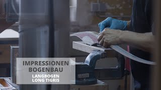 Impressionen aus dem Bogenbau - Long Tigris - BOGENSPORT BEIER