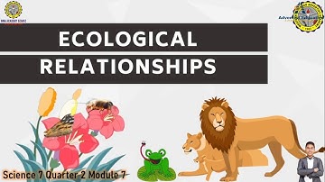 Ecological Relationship, Ecosystem Part 2 Science 7 Q2 M7