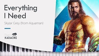 Everything I Need - Karaoke Instrumental on Piano [Skylar Grey - Aquaman Soundtrack] (Original Key)