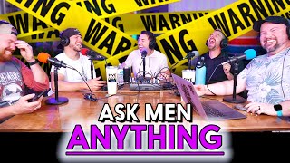The Answers To Questions You’re Dying To Ask Men | Ep.36