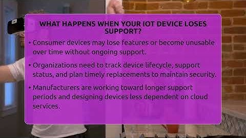What Happens When Your IoT Device Loses Support? - Talking Tech Trends