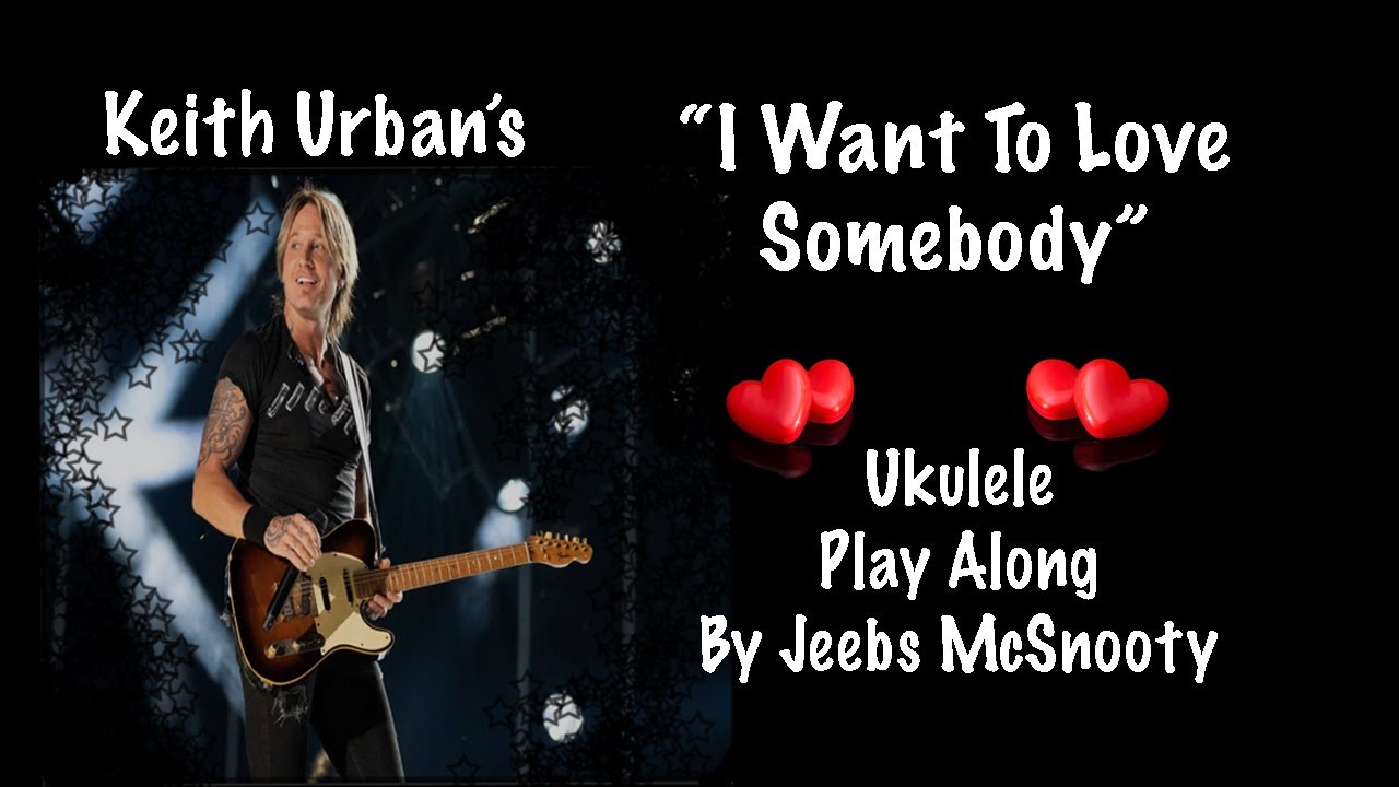 YouTube에서 "I Wanna Love Somebody" Ukulele Play Along by Jeebs McSnooty #KeithUrban #ukulele 보기 YouTube에서 "I Wanna Love Somebody" Ukulele Play Along by Jeebs McSnooty #KeithUrban #ukulele 보기