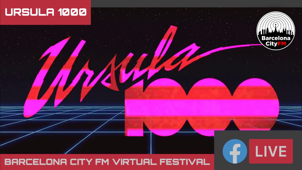 Ursula 1000 at Barcelona city fm virtual festival