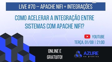 Live #70: Como Acelerar a Integração entre Sistemas com Apache NiFi?