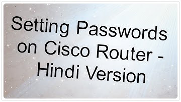 Setting Passwords on Cisco Router - Hindi Version