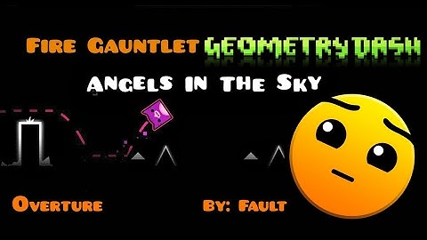 "Geometry Dash" - FIRE GAUNTLET - Overture - By: Fault