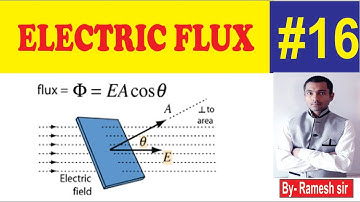 #16 ELECTROSTATIC | ELECTRIC FLUX | PHYSICS BY RAMESH SIR | ARTH PHYSICS