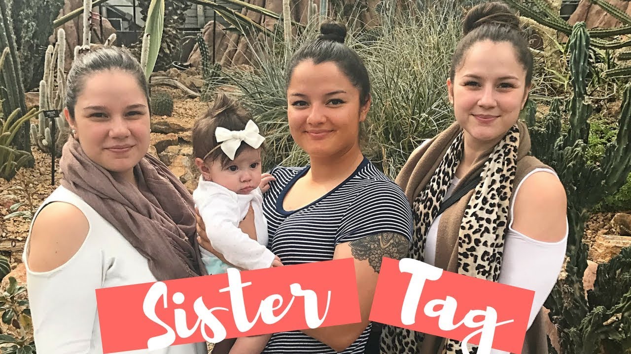 Sister Tag 2018 | Jessica Sanchez