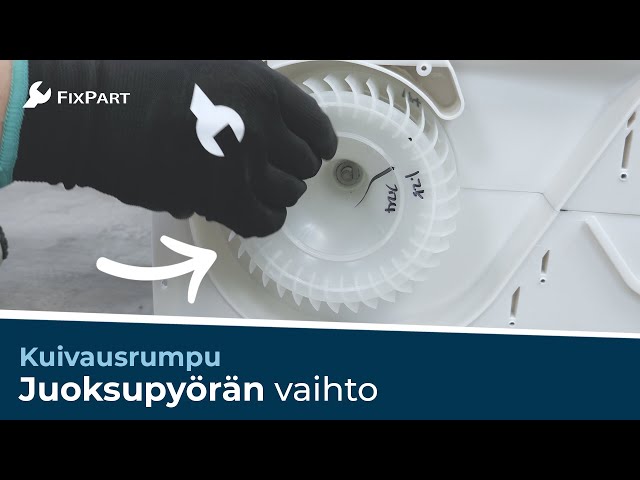 Miten vaihdan kuivausrummun puhaltimen pyörän? - FixPart