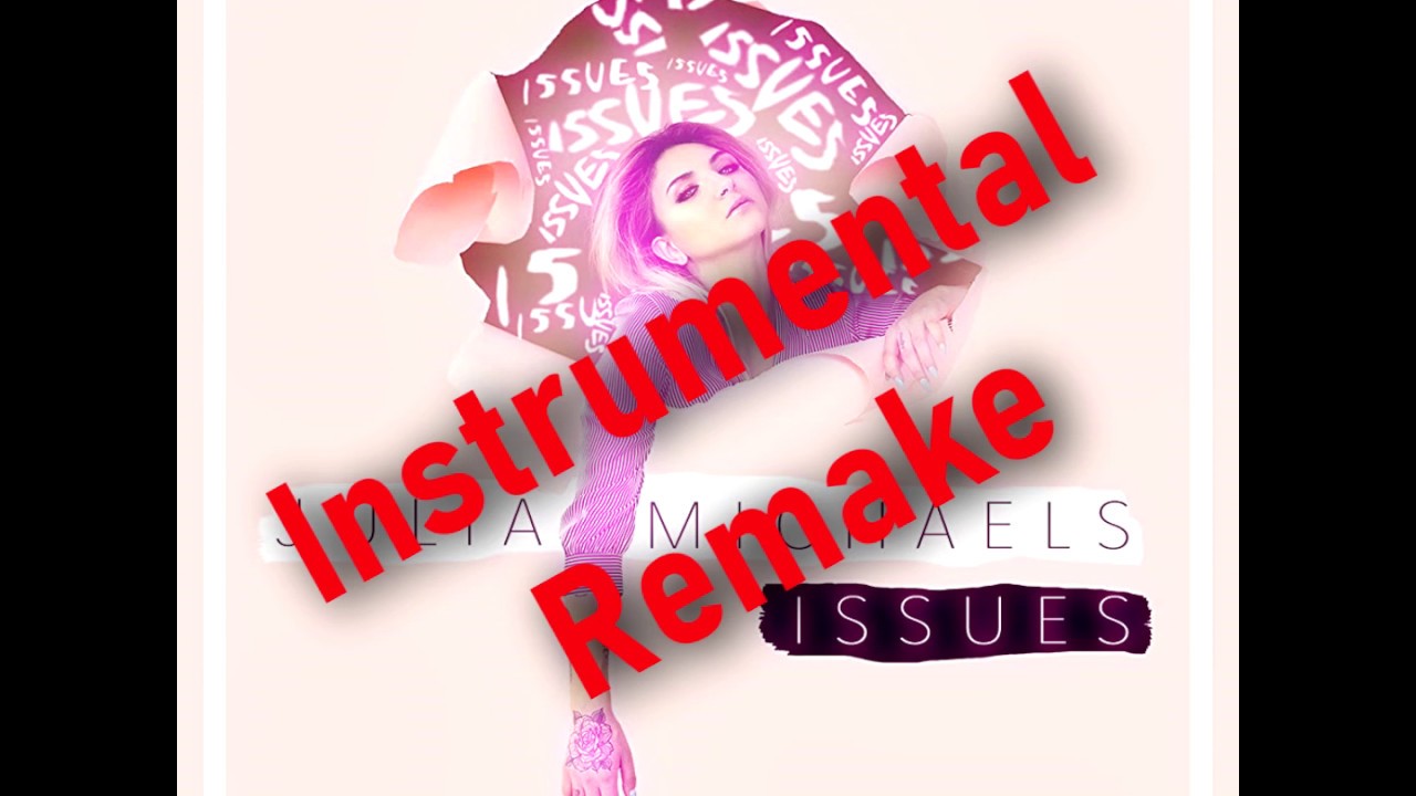 Julia Michael- Issues (Instrumental Remake)