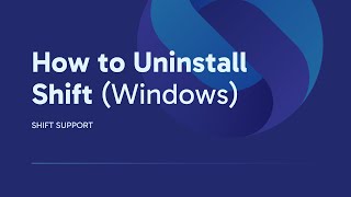 How to Uninstall Shift on Windows Content