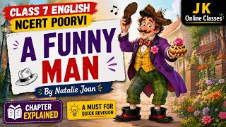 A Funny Man 😄 | Class 7 English Poem NCERT Poorvi | Explained 2026