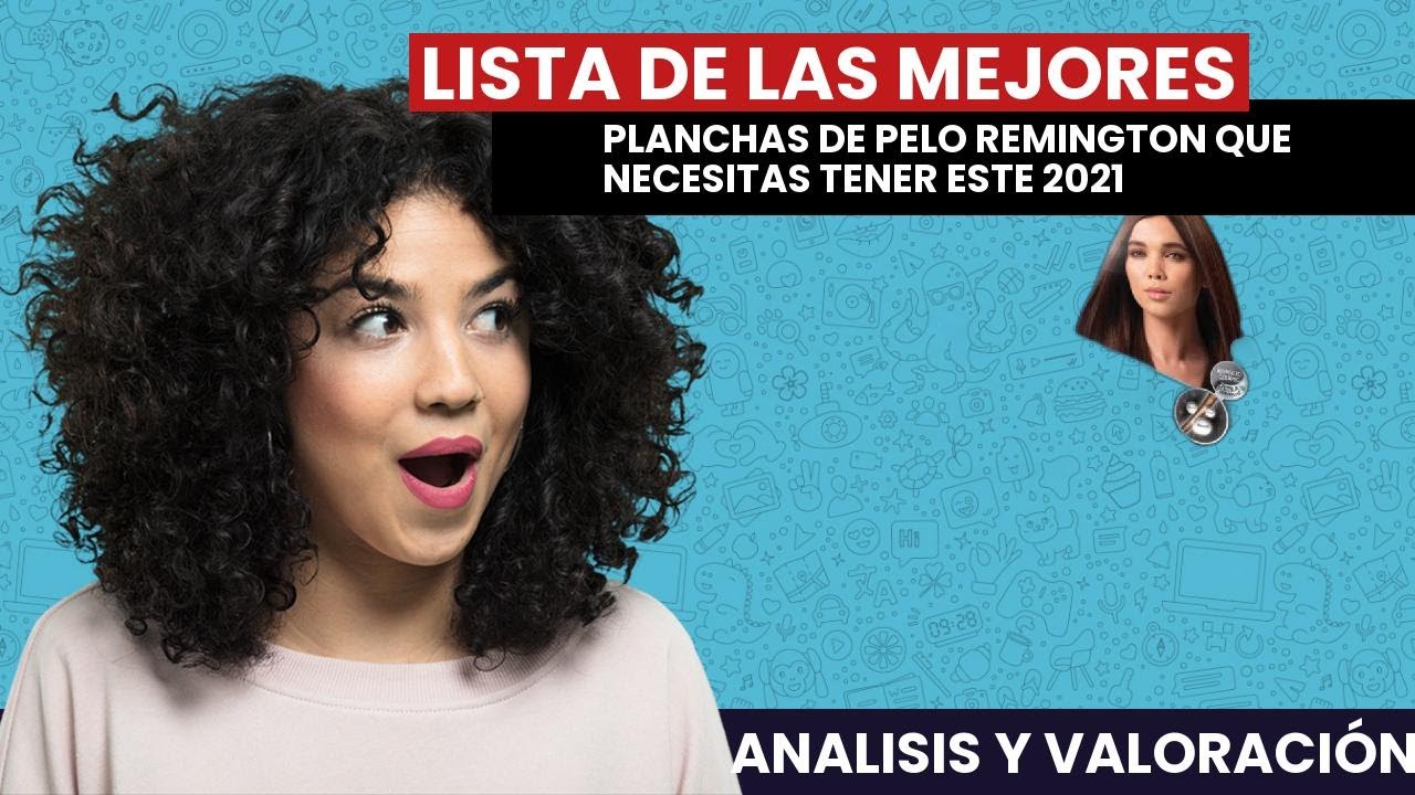 Lista de las MEJORES PLANCHAS REMINGTON que necesitas tener este 2021 👍👍  - YouTube