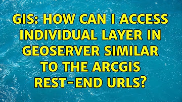 GIS: How can I access individual layer in Geoserver similar to the arcgis rest-end urls?