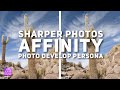 Photo Sharpening in the Affinity Photo Develop Persona