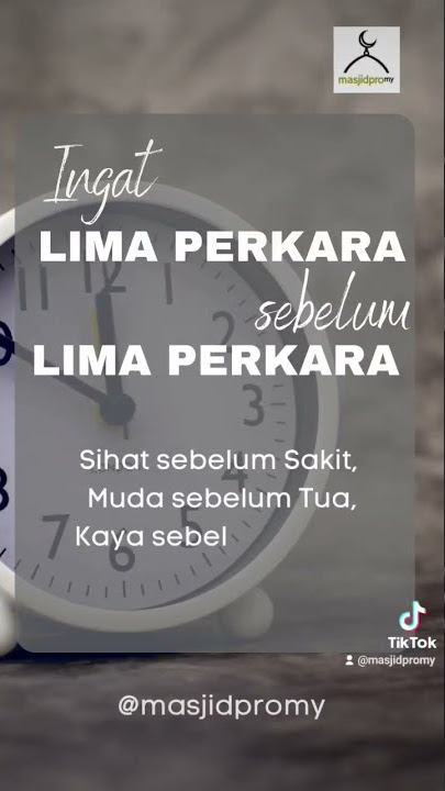 Ingat 5 perkara sebelum 5 perkara