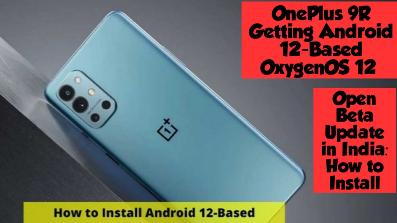 OnePlus 9R Getting Android 12-Based OxygenOS 12 Open Beta Update in ...