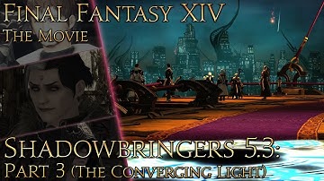 Final Fantasy XIV: Shadowbringers (patch 5.3 pt3: The Converging Light)