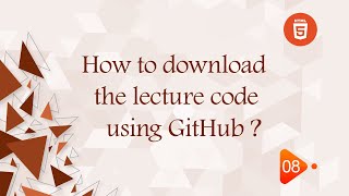 [Learn HTML in Arabic 2022] #8 How To Download The Lecture Code Using GitHub