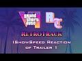 IShowSpeed GTA VI Trailer 1 Reaction Original Video RetroTrack Ishowspeed Gta6