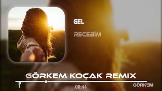 Recebim - Gel ( Görkem Koçak Remix ) Resimi
