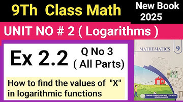 9Th  Math Ex 2.2 Q No 3 | How  to find  values of x in log function | Learning Math With Mr Khawar